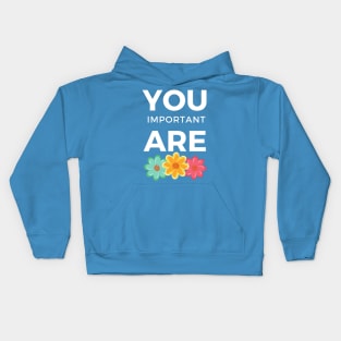 You are important Positive Quote for Girls Kids Hoodie